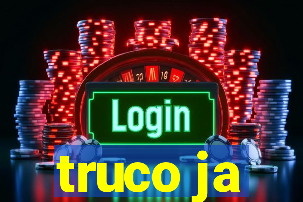 truco ja